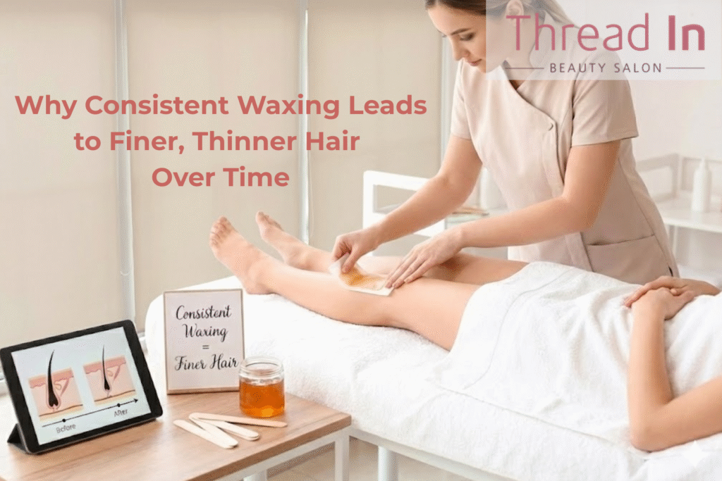 Why Consistent Waxing Leads to Finer, Thinner Hair Over Time