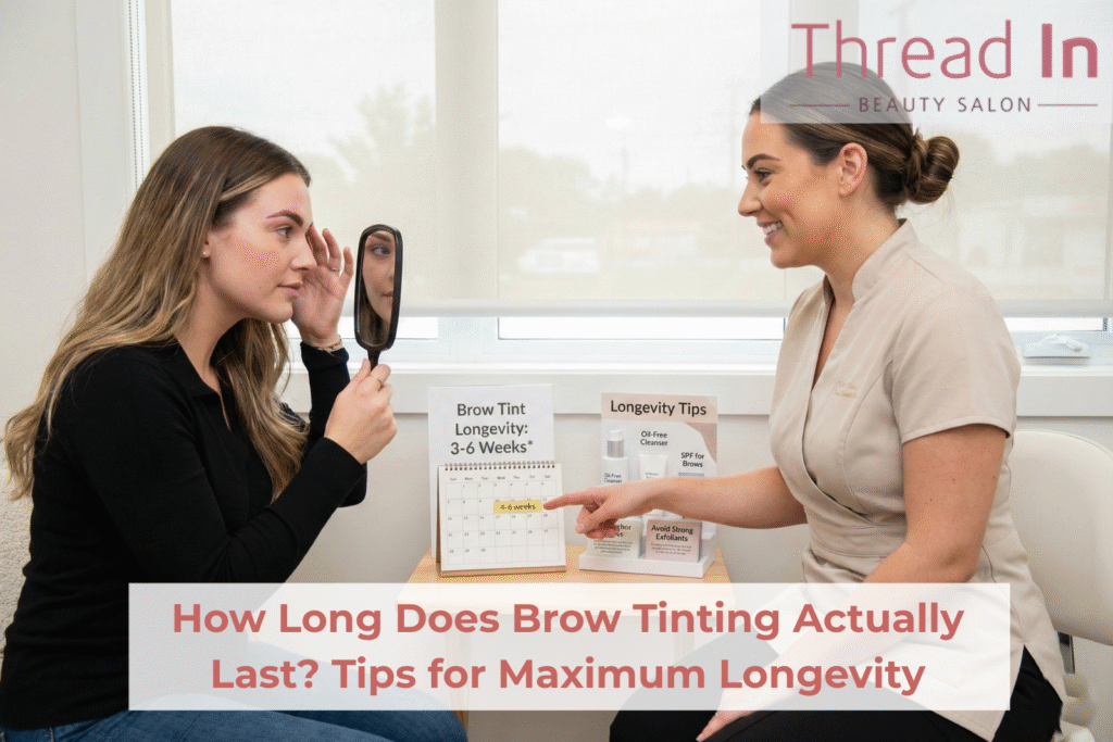 How Long Does Brow Tinting Actually Last? Tips for Maximum Longevity