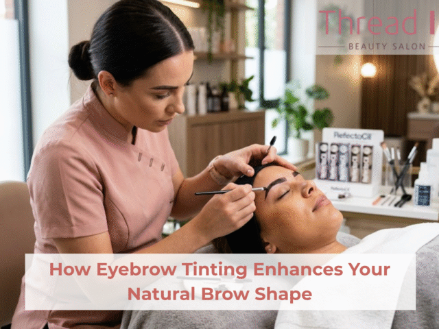 How Eyebrow Tinting Enhances Your Natural Brow Shape