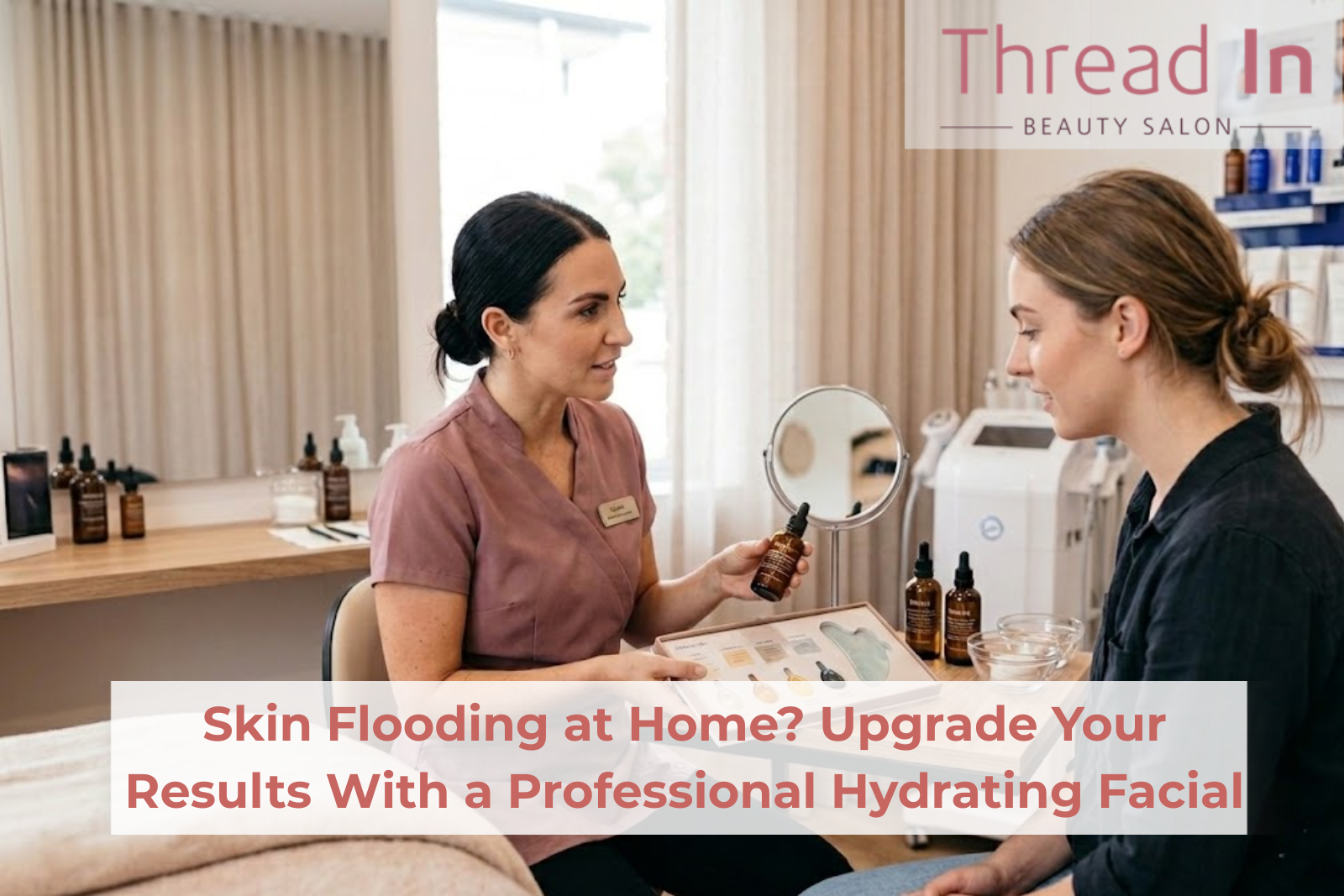 Skin Flooding at Home? Upgrade Your Results With a Professional Hydrating Facial