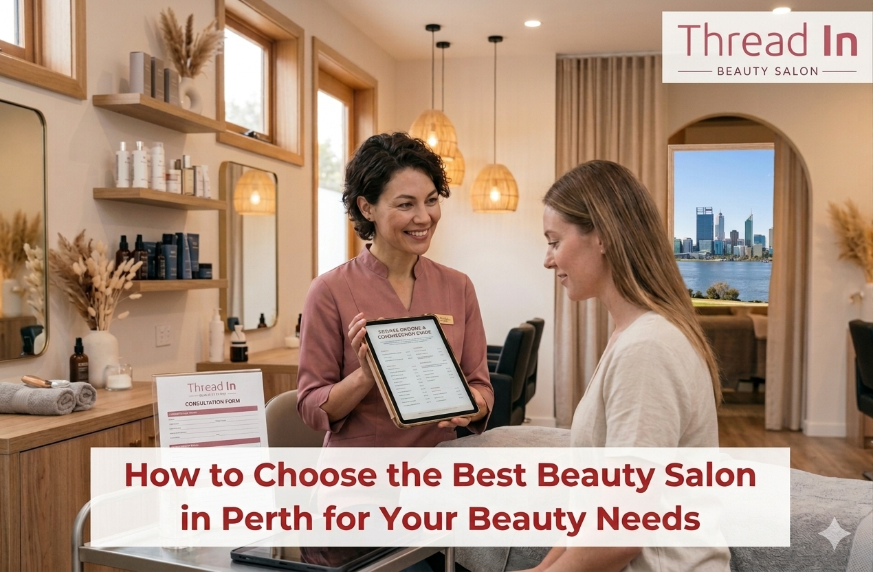 How to Choose the Best Beauty Salon in Perth for Your Beauty Needs