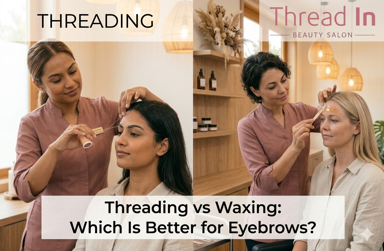 Threading vs Waxing: Which Is Better for Eyebrows?