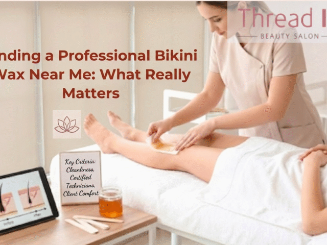 Finding a Professional Bikini Wax Near Me: What Really Matters