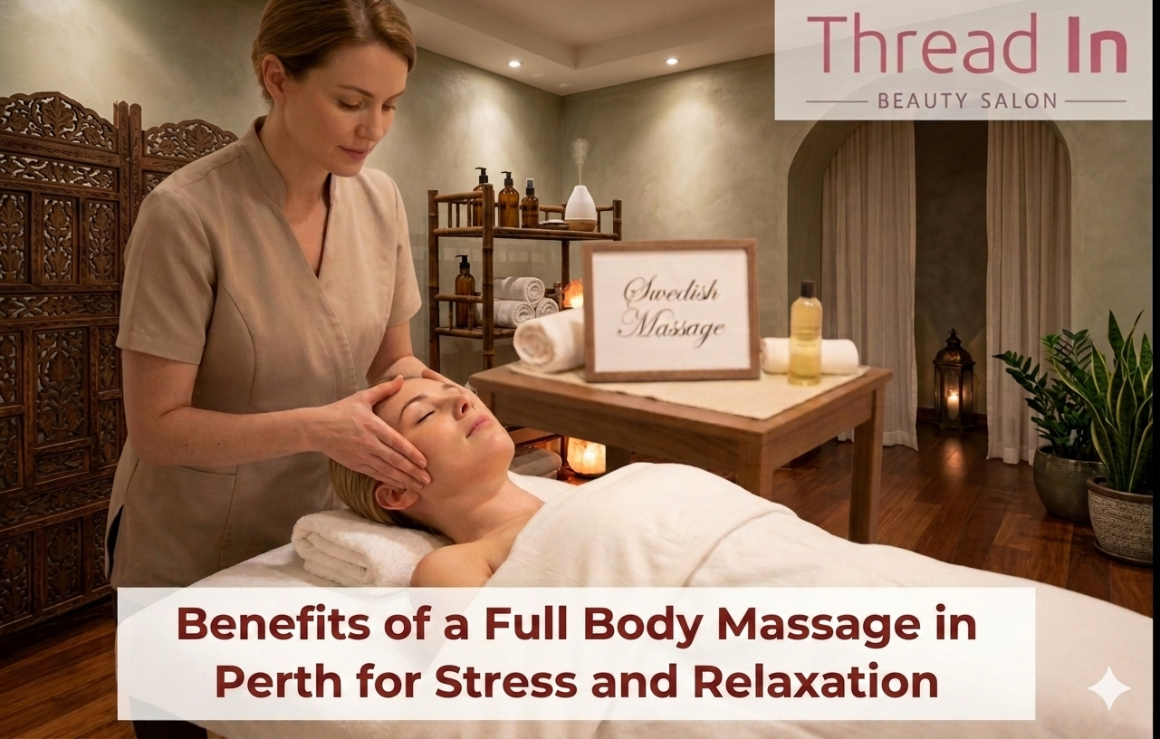 Benefits of a Full Body Massage in Perth for Stress and Relaxation