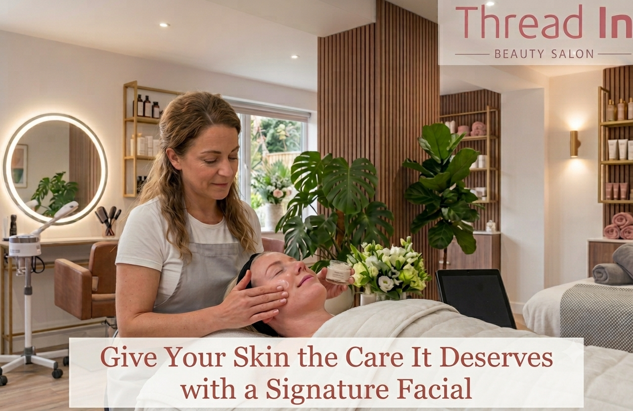 Give Your Skin the Care It Deserves with a Signature Facial