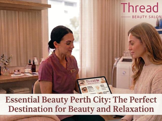 Essential Beauty Perth City: The Perfect Destination for Beauty and Relaxation