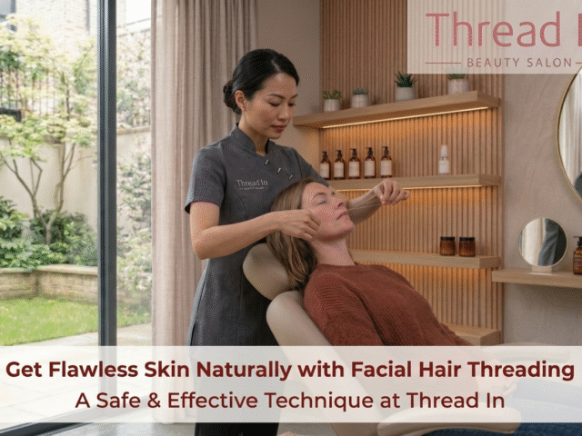 Get Flawless Skin Naturally with Facial Hair Threading