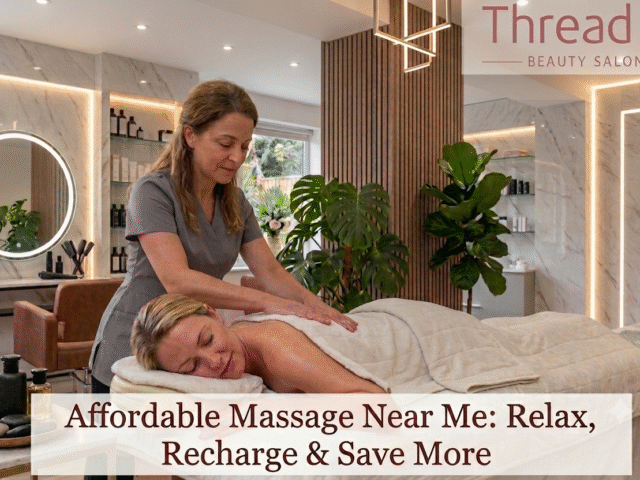 Affordable Massage Near Me: Relax, Recharge & Save More