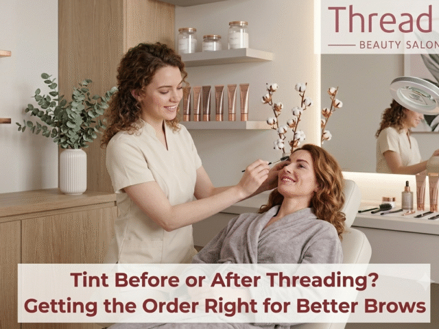 Tint Before or After Threading? Getting the Order Right for Better Brows
