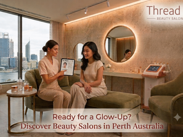 Ready for a Glow-Up? Discover Beauty Salons in Perth Australia