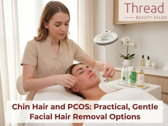 Chin Hair and PCOS: Practical, Gentle Facial Hair Removal Options